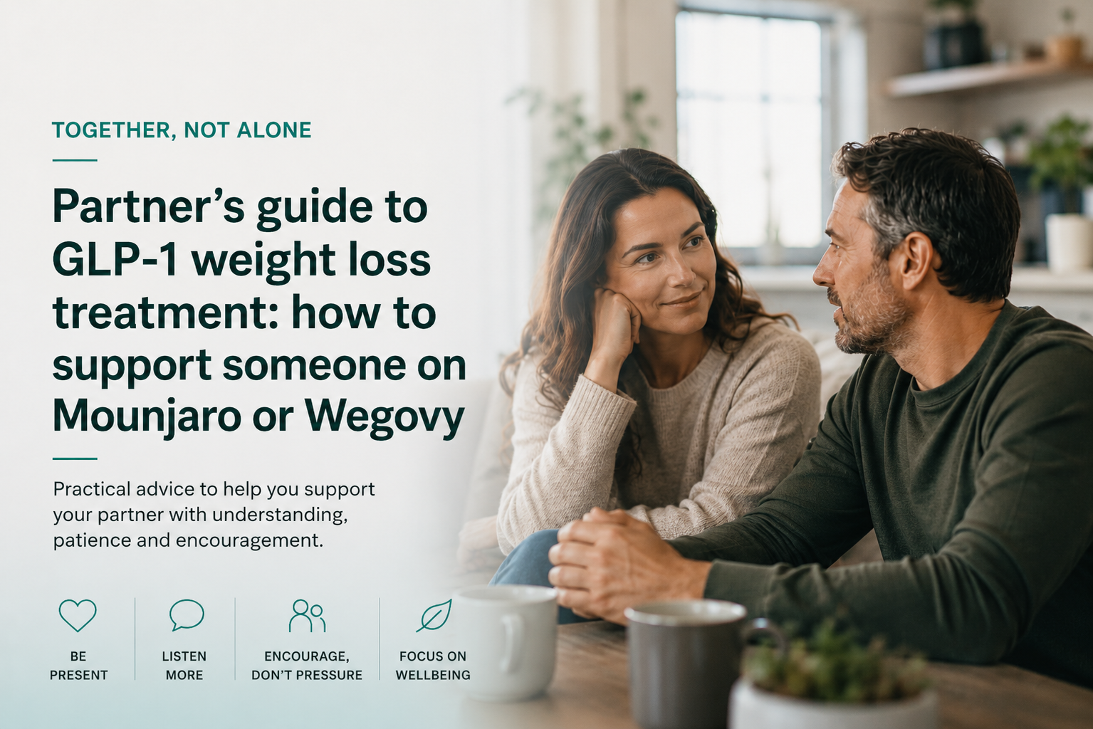 Partner’s guide to GLP-1 weight loss treatment: how to support someone on Mounjaro or Wegovy Partner’s guide to GLP-1 weight loss treatment: how to support someone on Mounjaro or Wegovy